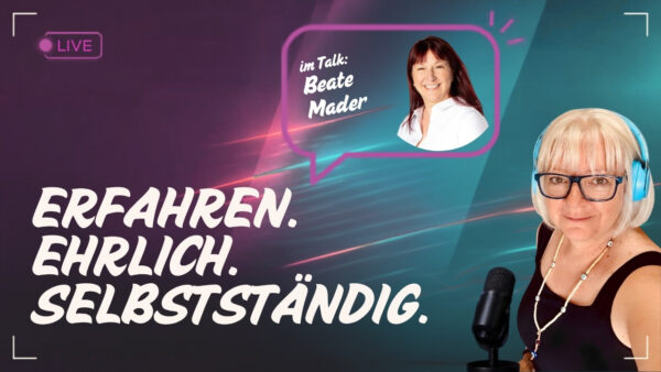 erfahren-ehrlich-selbststaendig talk beate_mader