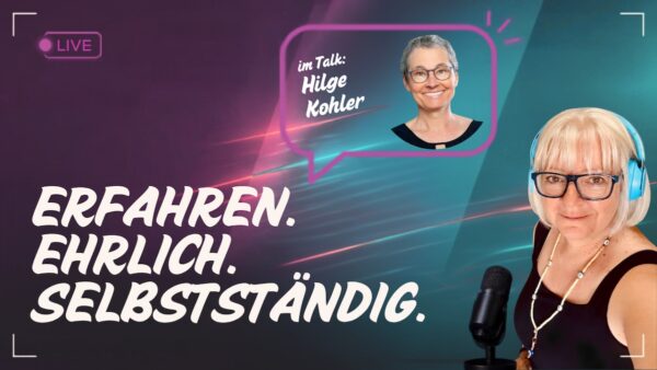 erfahren-ehrlich-selbststaendig talk hilge_kohler